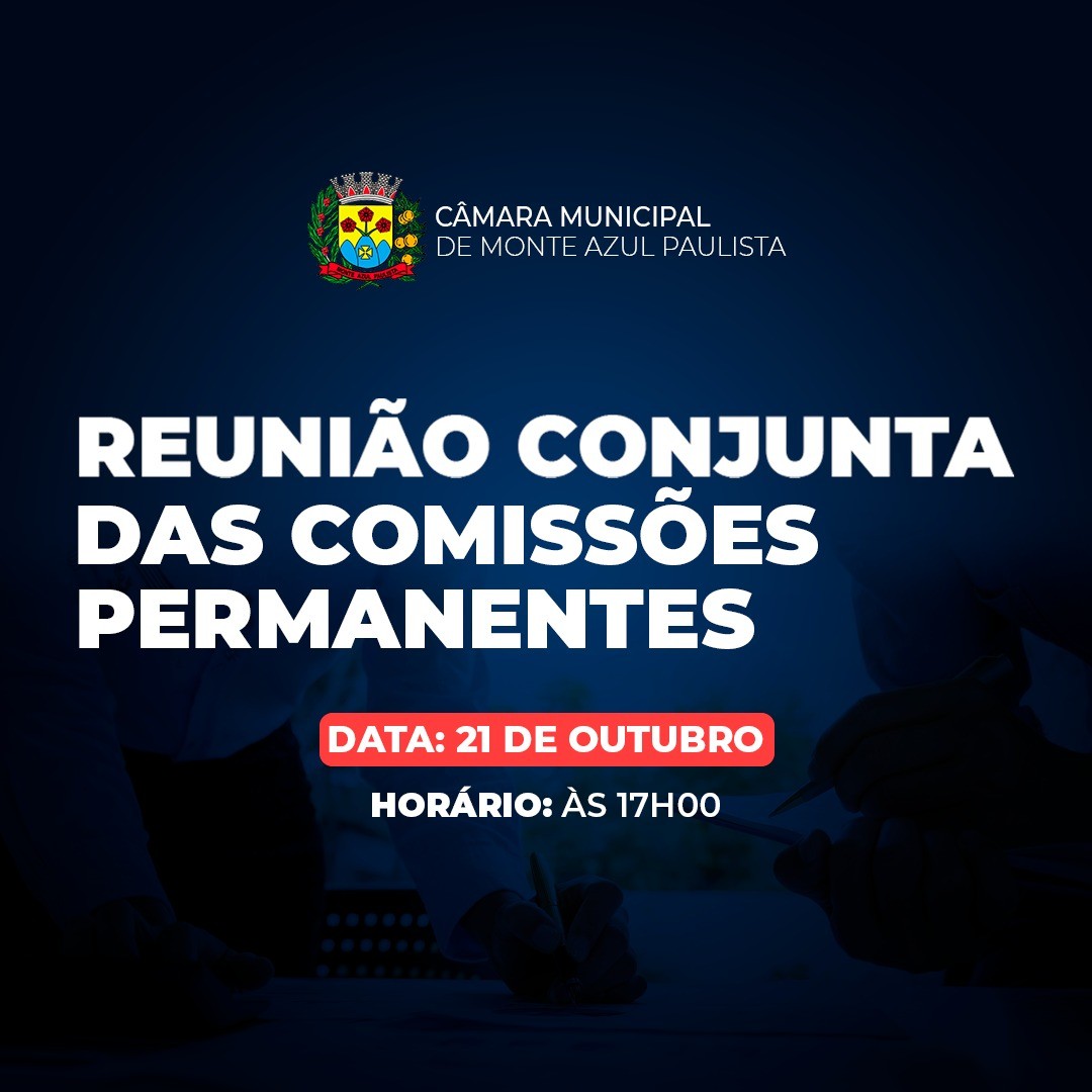 REUNIÃO CONJUNTA DAS COMISSÕES PERMANENTES 21 DE OUTUBRO